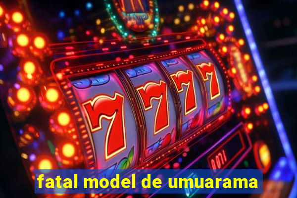 fatal model de umuarama